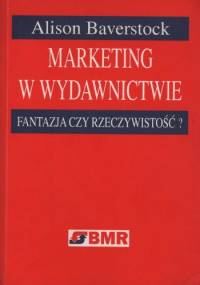 Marketing w wydawnictwie - Alison Baverstock