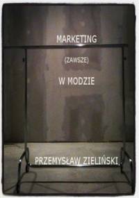 Marketing (zawsze) w modzie - Przemysław Zieliński