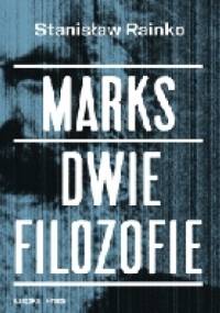 Marks. Dwie filozofie - Stanisław Rainko
