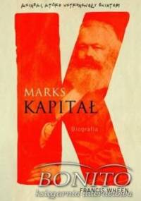 Marks, Kapitał. Biografia - Francis Wheen