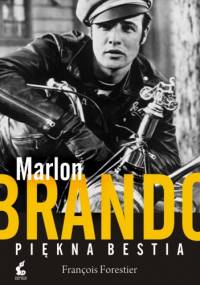 Marlon Brando. Piękna bestia - François Forestier
