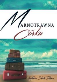 Marnotrawna córka - Katleen Steele Tolleson