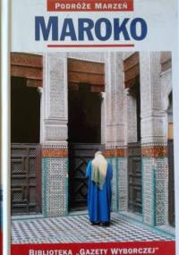 Maroko. Podróże marzeń - praca zbiorowa