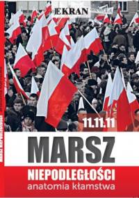 Marsz Niepodległości. Anatomia kłamstwa - praca zbiorowa