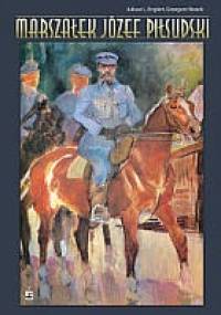 Marszałek Józef Piłsudski - Grzegorz Nowik, Juliusz L. Englert