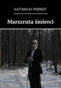 Marszruta śmierci - Pierrot Katowicki