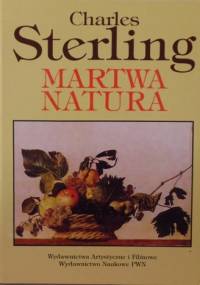 Martwa natura. Od starożytności po wiek XX - Charles Sterling
