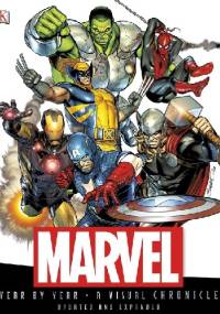 MARVEL Year by Year a Visual Chronicle. Updated and expanded.