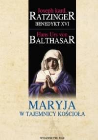 Maryja w tajemnicy Kościoła - Hans Urs von Balthasar,  Benedykt XVI