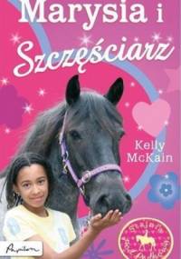 Marysia i Szczęściarz. Stajnia pod Podkową - Kelly McKain