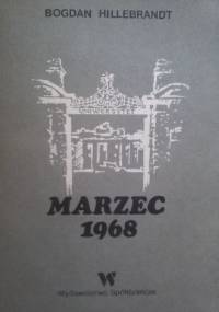 Marzec 1968 - Bogdan Hillebrandt