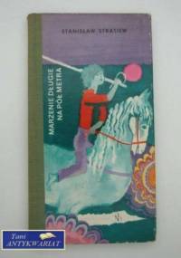 Marzenie długie na pół metra - Stanisław Stratiew