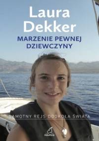 Marzenie pewnej dziewczyny - Laura Dekker