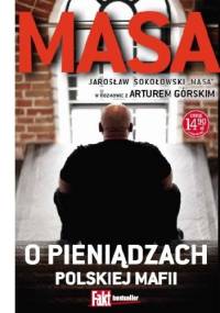 Masa o pieniądzach polskiej mafii - Artur Górski, Jarosław Sokołowski