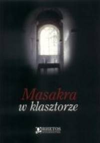 Masakra w klasztorze - Felicjan Paluszkiewicz