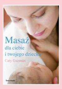Masaż dla ciebie i twojego dziecka - Caty Guzman