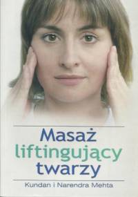 Masaż liftingujący twarzy - Kundan i Narendra Mehta
