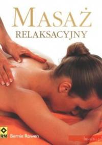 Masaż relaksacyjny - Bernie Rowen