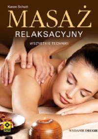 MASAŻ RELAKSACYJNY WSZYSTKIE TECHNIKI - Karin Schutt