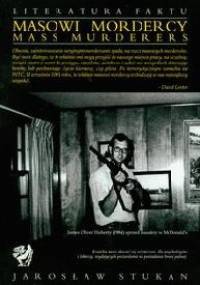 Masowi mordercy - Jarosław Stukan