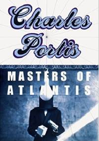 Masters of Atlantis - Charles Portis