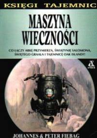 Maszyna wieczności - Johannes Fiebag, Peter Fiebag