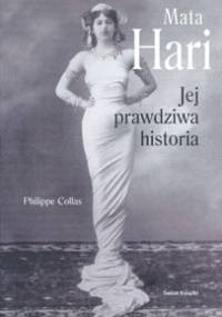 Mata Hari. Jej prawdziwa historia - Philippe Collas