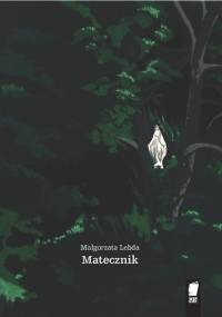 Matecznik - Małgorzata Lebda