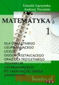 Matematyka 1 podręcznik - Urszula Łączyńska, Andrzej Trzciński