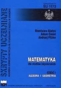 Matematyka dla studiów inżynierskich. Cz. 1. Algebra i geometria