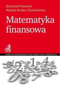 Matematyka finansowa - Wanda Ronka-Chmielowiec, Krzysztof Piasecki