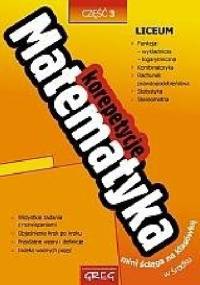 Matematyka. Korepetycje. Liceum. Część 3 - Robert Całka