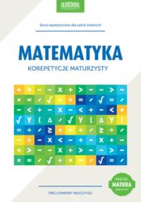 Matematyka. Korepetycje maturzysty - Danuta Zaremba