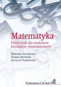 Matematyka. Podręcznik dla studentów kierunków ekonomicznych