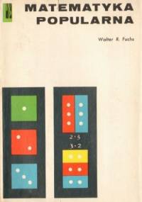 Matematyka popularna - Walter R. Fuchs