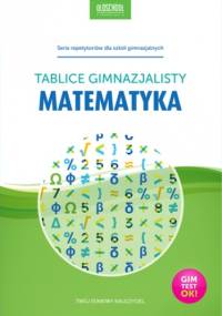 Matematyka. Tablice gimnazjalisty - praca zbiorowa