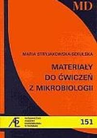 Materiały do ćwiczeń z mikrobiologii - Maria Stryjakowska - Sekulska