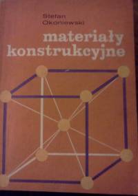 Materiały konstrukcyjne - Stefan Okoniewski