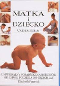 Matka i dziecko. Vademecum - Elizabeth Fenwick