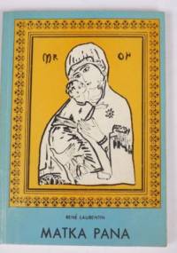 Matka Pana. Traktat mariologiczny - René Laurentin