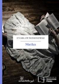 Matka - Stanisław Przybyszewski