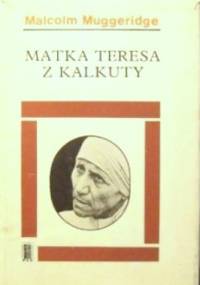 Matka Teresa z Kalkuty - Malcolm Muggeridge