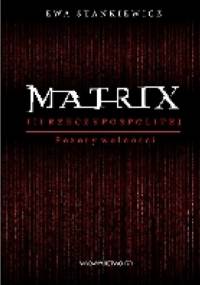 Matrix III Rzeczypospolitej. Pozory wolności - Ewa Stankiewicz