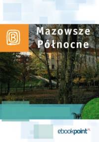Mazowsze Północne. Miniprzewodnik - praca zbiorowa