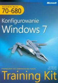 MCTS Egzamin 70-680 Konfigurowanie Windows 7 - McLean Ian, Thomas Orin