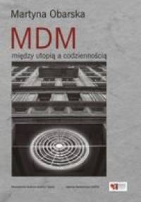 MDM między utopią a codziennością - Martyna Obarska