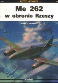 Me 262 w obronie Rzeszy - Marek J. Murawski