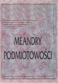 Meandry pod­miotowości - Piotr Orlik