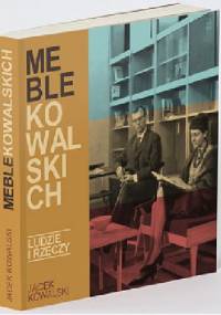 Meble Kowalskich. Ludzie i rzeczy - Jacek Kowalski