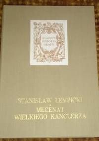 Mecenat wielkiego kanclerza - Stanisław Lempicki